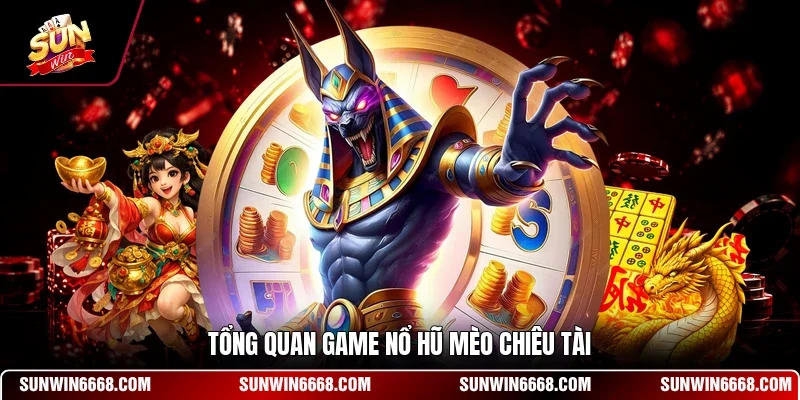 Tổng quan game nổ hũ Mèo Chiêu Tài